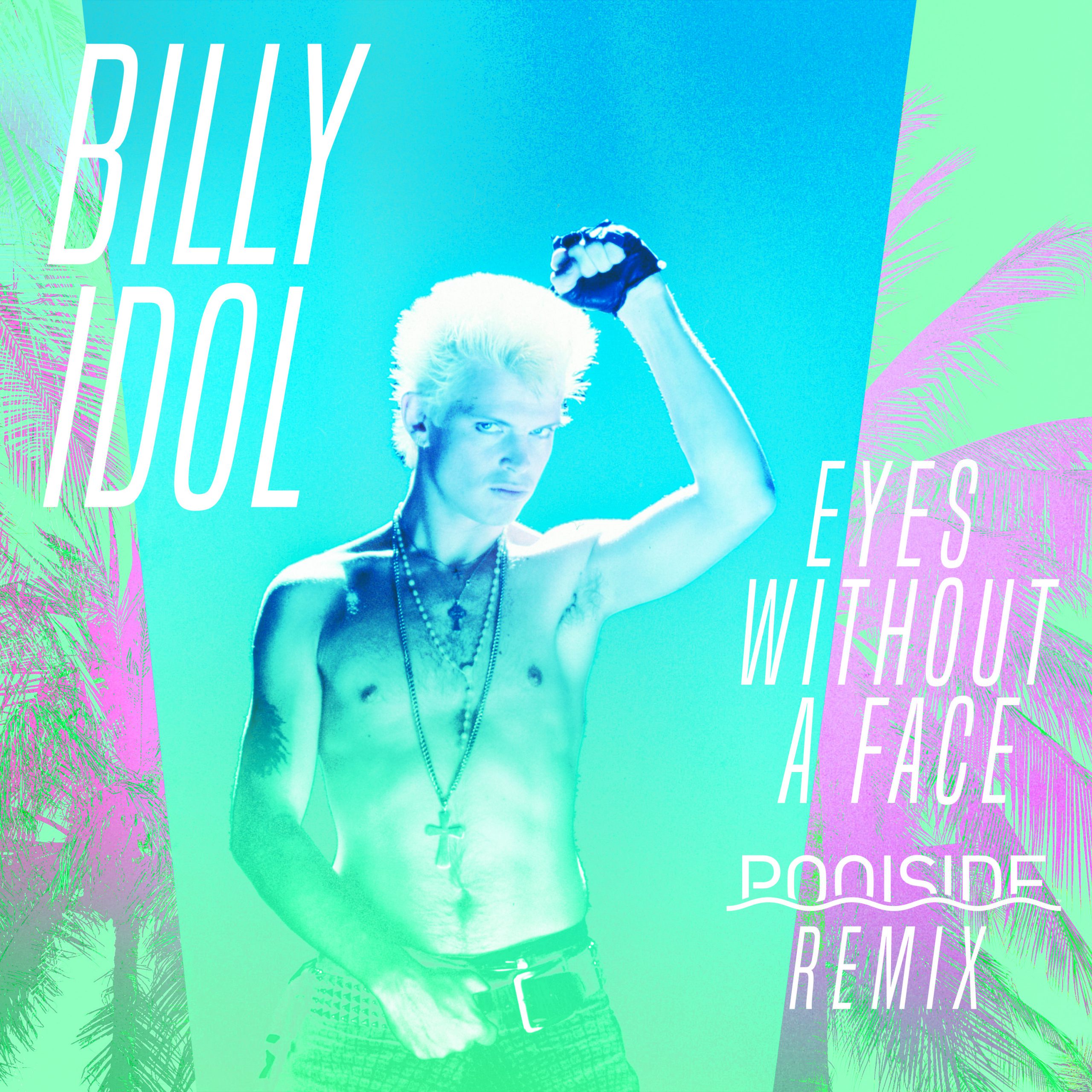 Billy Idol - Eyes Without A Face (Poolside Remix)