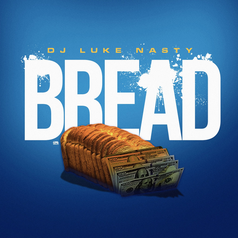 DJ Luke Nasty - Bread