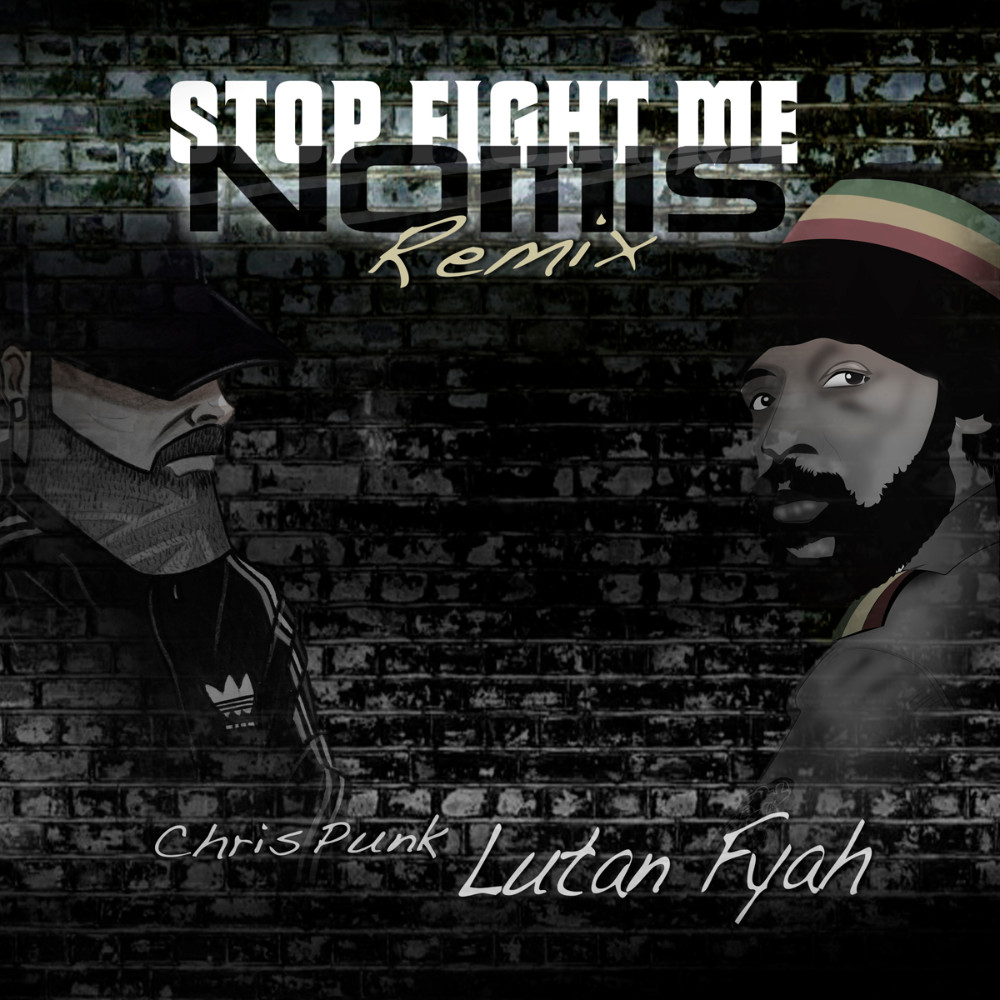 Lutan Fyah & Chris Punk - Stop Fight Me (Nomis Remix)
