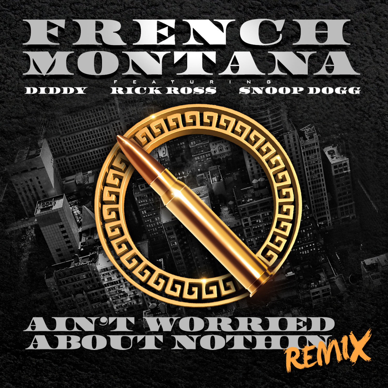 French Montana ft Rick Ross, Diddy & Snoop Dogg - Ain't Worried About Nothin' (Remix)