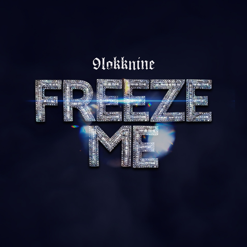 9lokkNine - Freeze Me