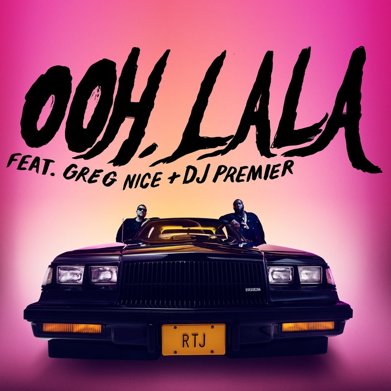 Run The Jewels ft DJ Premier & Greg Nice - Ooh LA LA