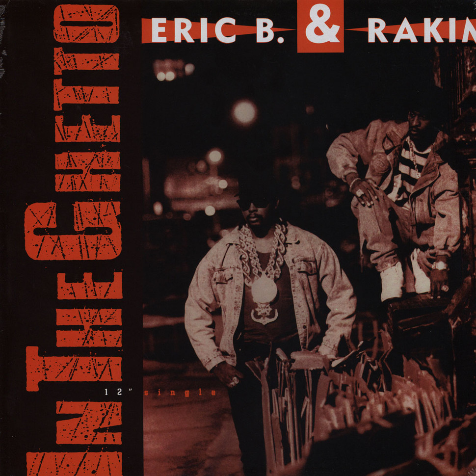 Eric B & Rakim - In The Ghetto