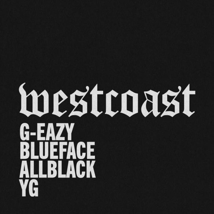 G-Eazy & Blueface ft ALLBLACK & YG - West Coast (Remix)