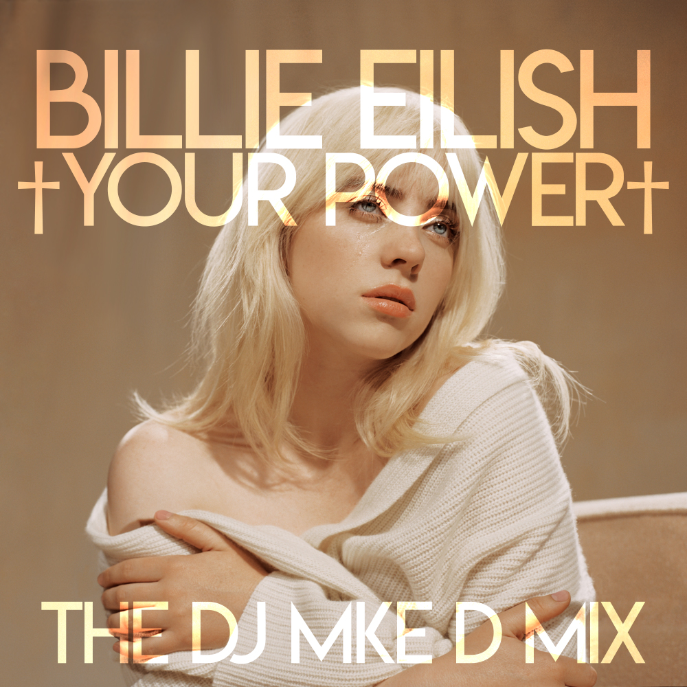 Billie Eilish - Your Power (The DJ Mike D Mix)