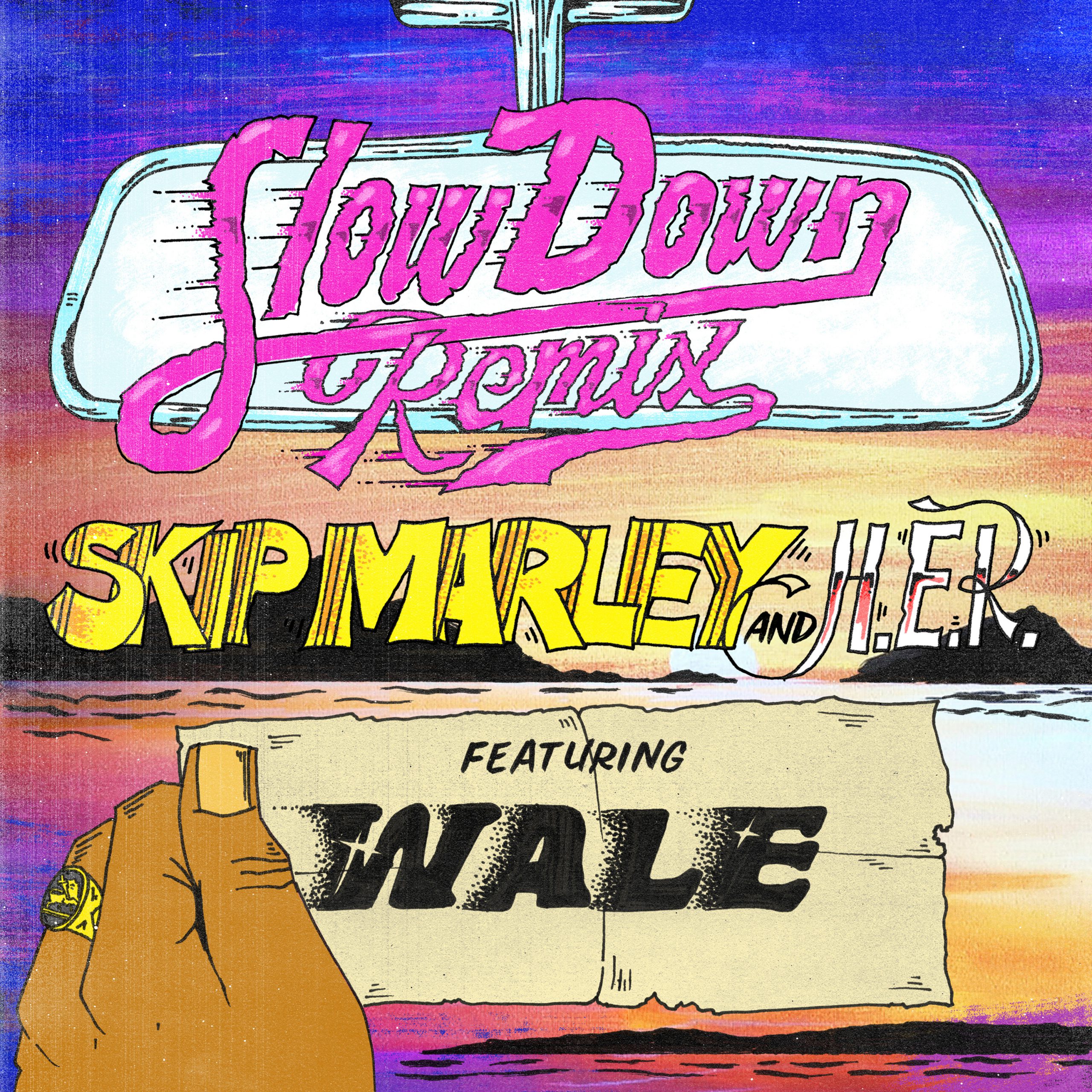 Skip Marley ft H.E.R. & Wale - Slow Down (Remix)
