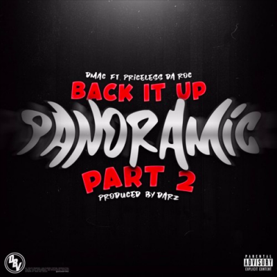 Dmac ft. Priceless Da Roc - Back It Up, Panoramic Pt. II