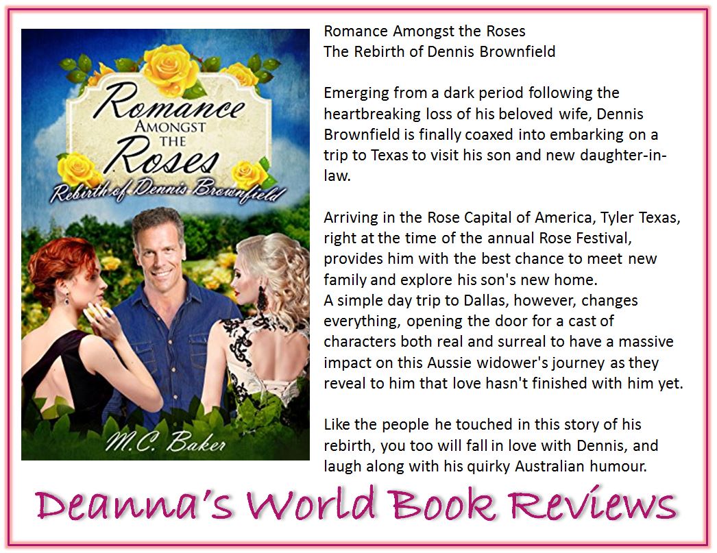 Romance Amongst The Roses: The Rebirth of Dennis Brownfield by M C Baker
