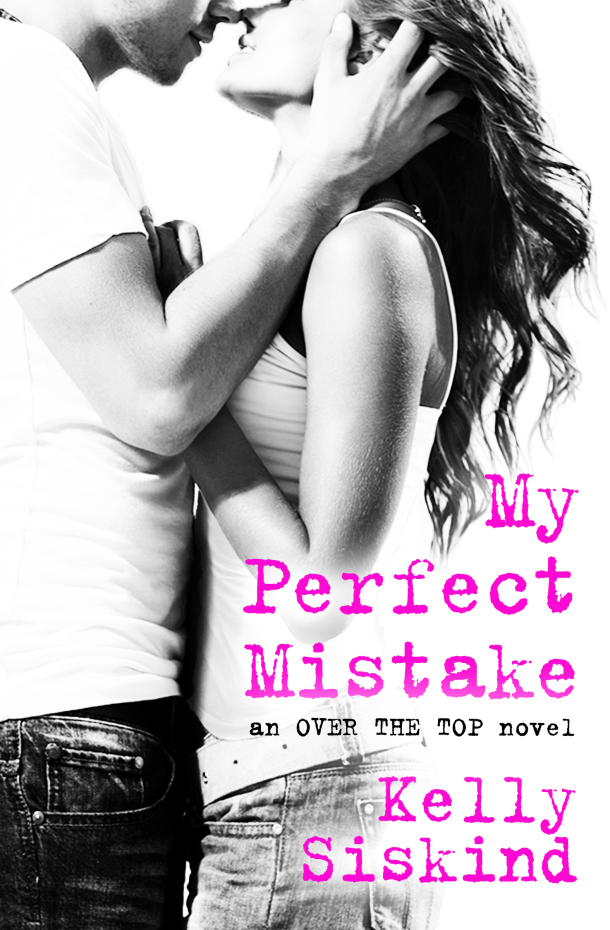 My Perfect Mistake by Kelly Siskind