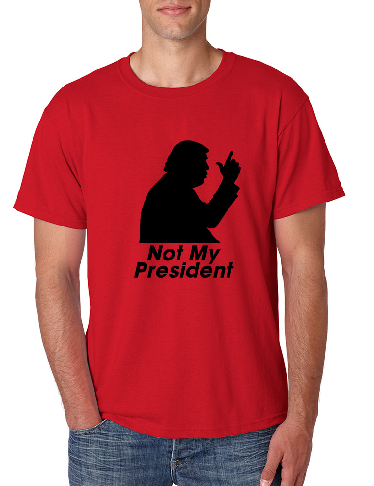 Mens T Shirt Not My President Donald Trump Us Elect T Shirt Ebay 