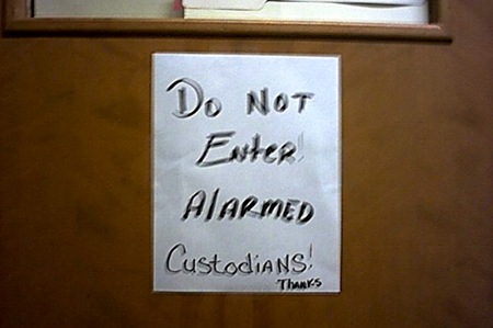 Do not enter! Alarmed custodians!