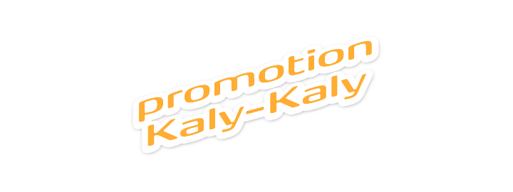 Promotion Kaly-Kaly