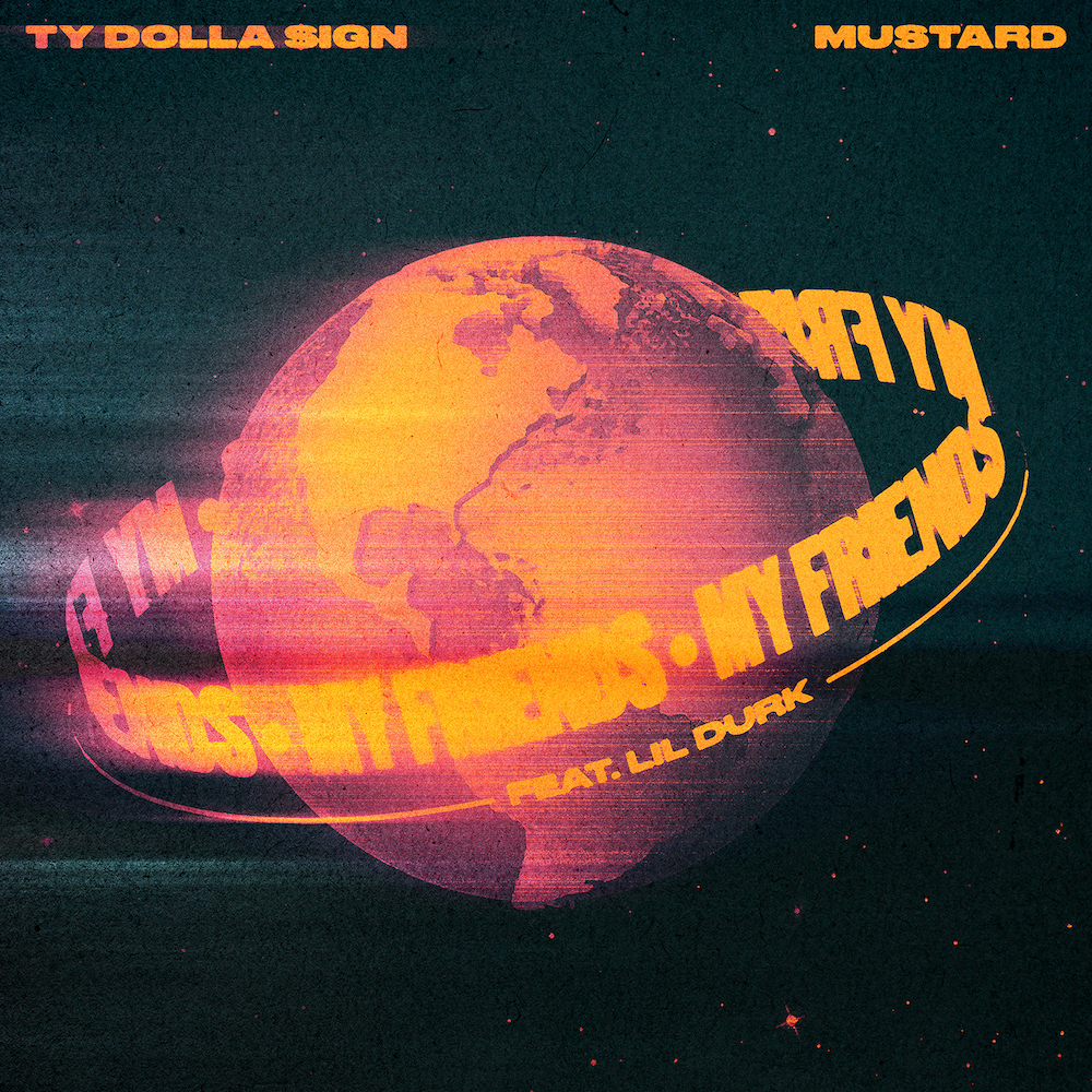 Ty Dolla Sign and Mustard ft Lil Durk - My Friends