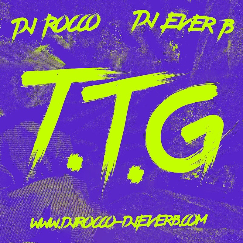 DJ Rocco & DJ Ever B - T.T.G. (To The Ground)
