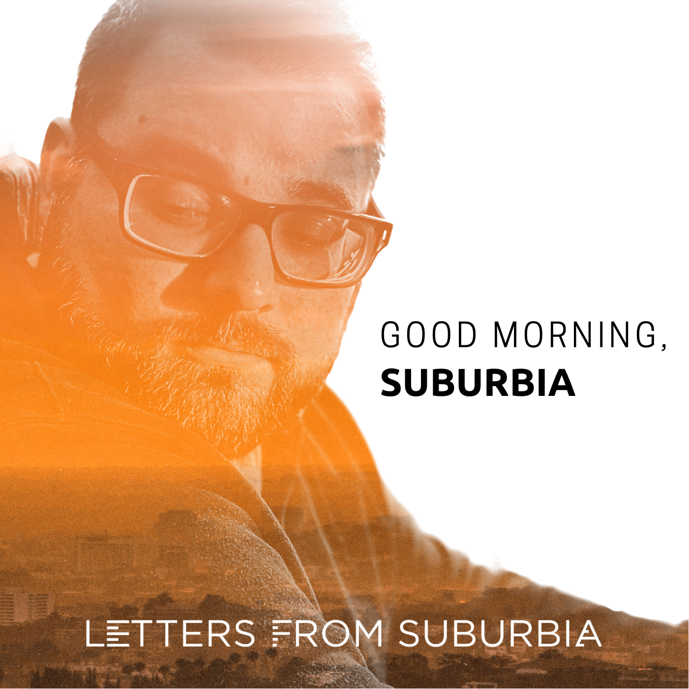 Letters from Suburbia - Good Morning, Suburbia