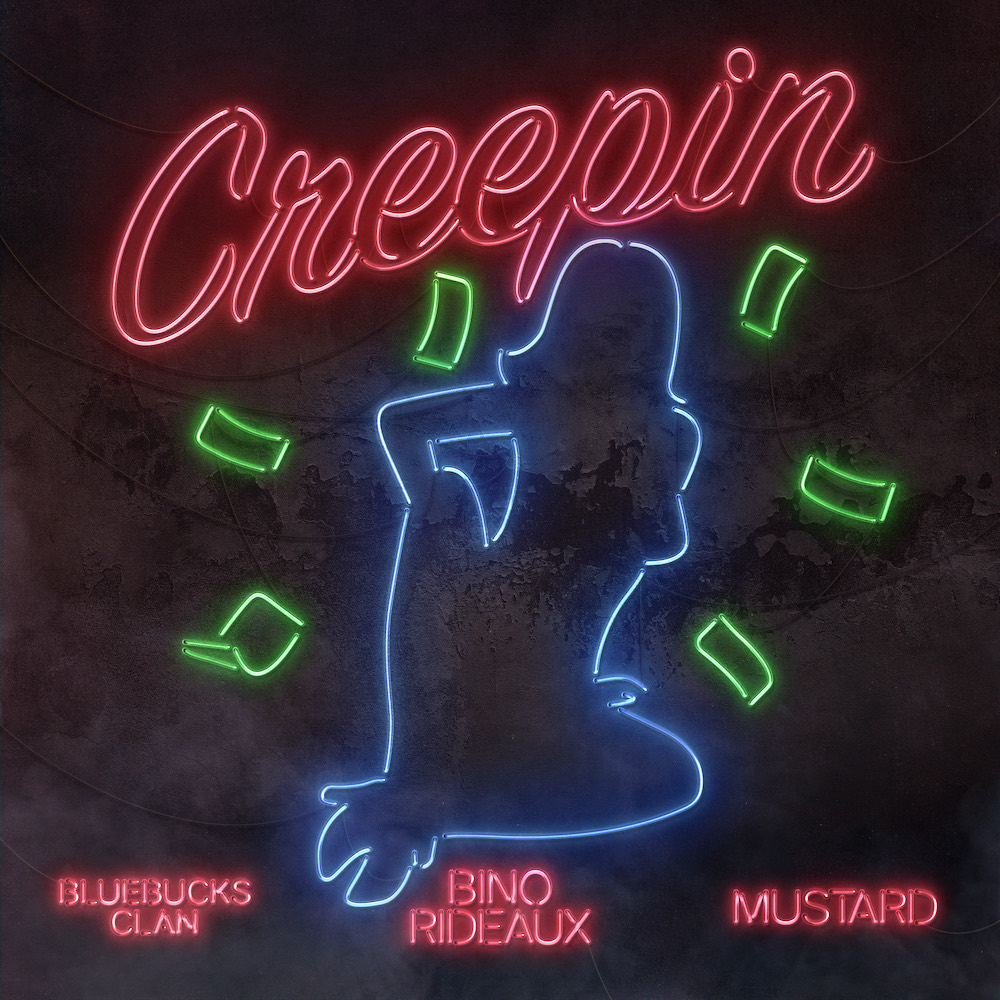 Bino Rideaux ft BlueBucksClan & DJ Mustard - CREEPIN