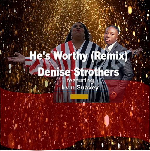 Denise Strothers - He's Worthy (Remix)