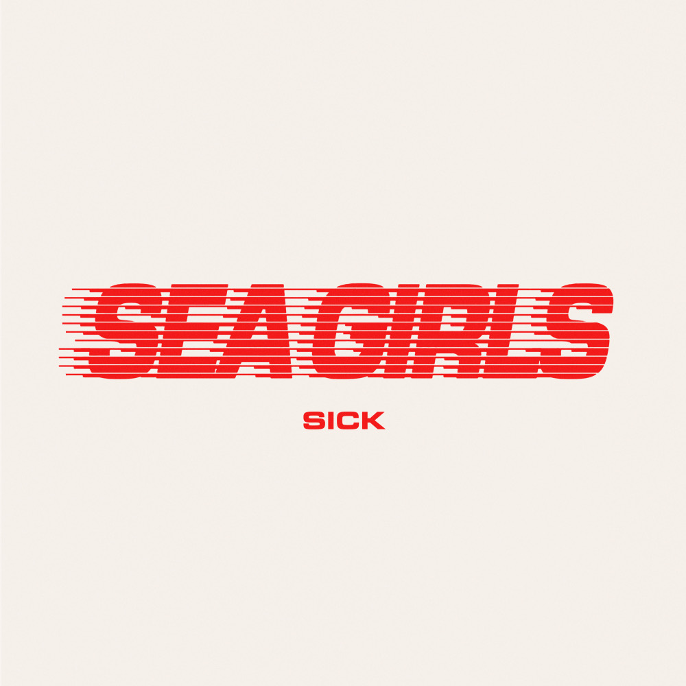 Sea Girls - Sick