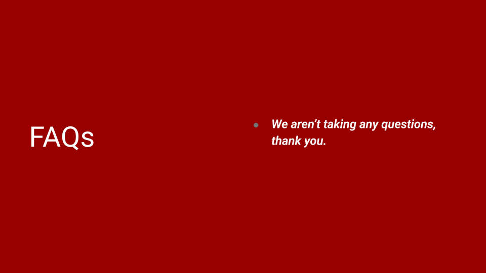 Kang Yihak’s PowerPoint - Slide 7, FAQs: We aren't taking any questions, thank you.