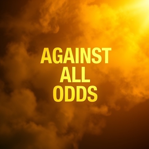 Against All Odds