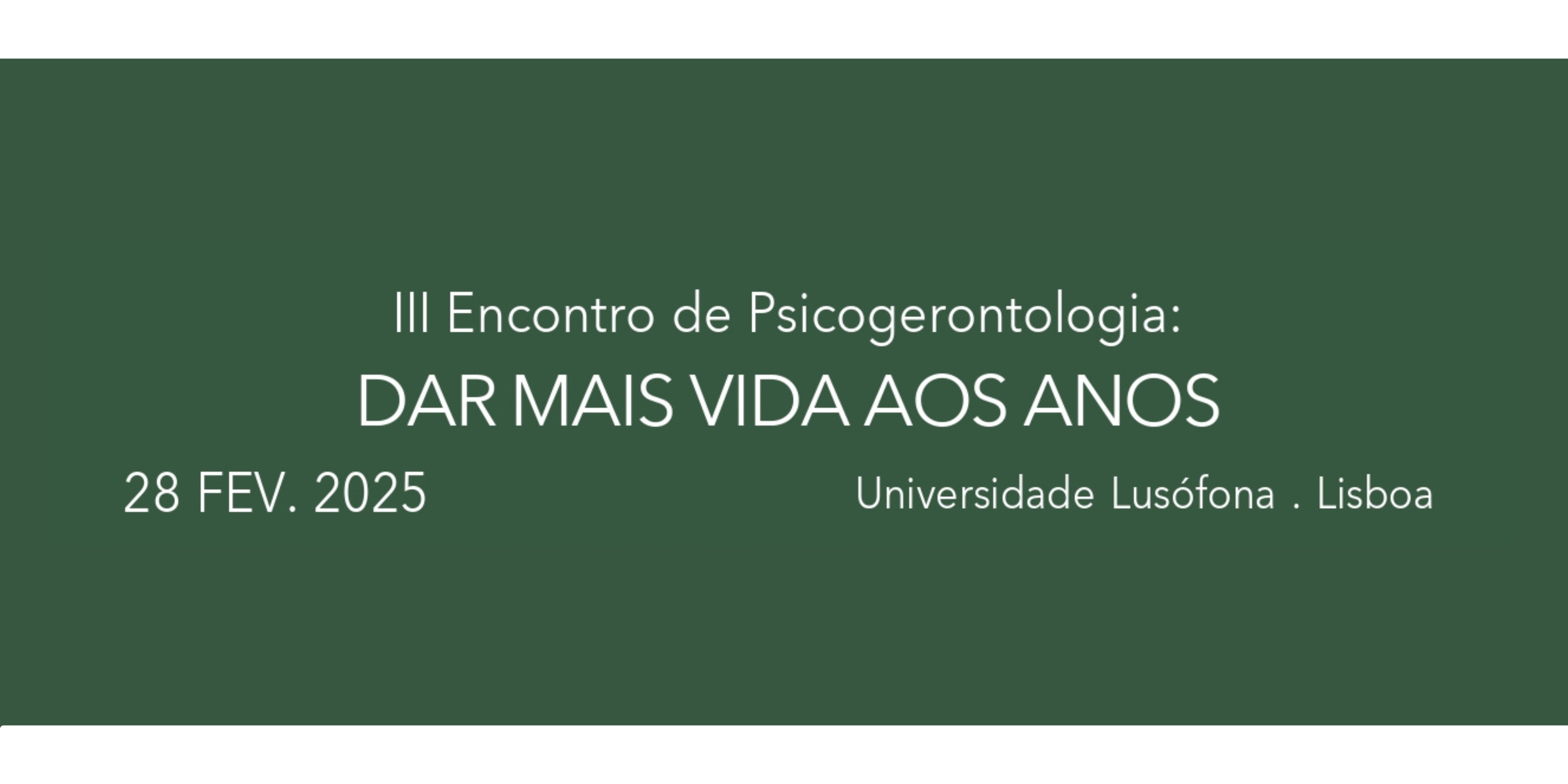 III Encontro de Psicogerontologia, com o tema “Dar mais vida aos anos”