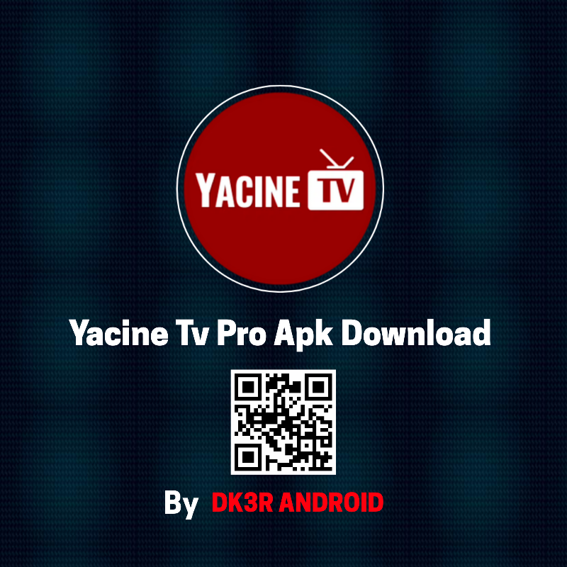 Yacine Tv Mod Pro, Yacine Tv Black Apk, Official website