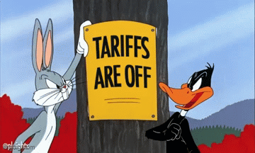 [Image: tariffs-are-on.gif?rlkey=s8tf6ecl2fyiwreih9yjxels1]