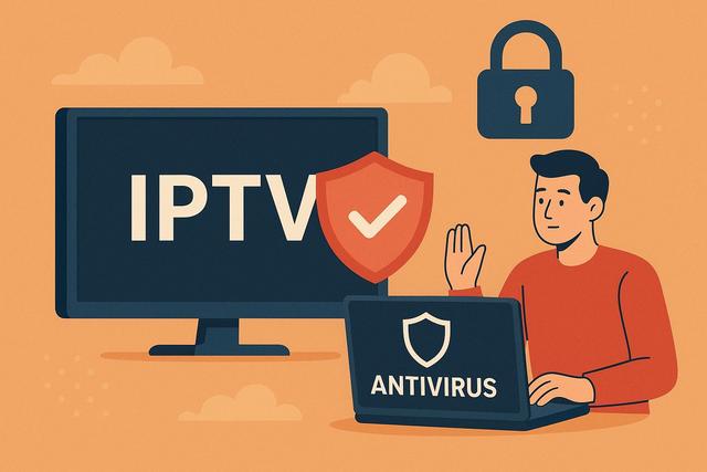IPTV and Security: Why You Should Install Antivirus First
