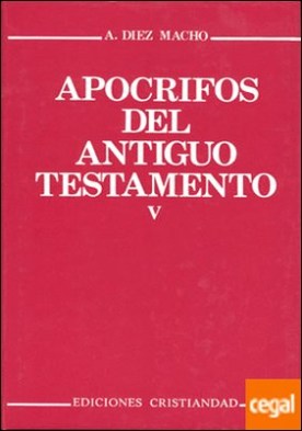 Apócrifos del Antiguo Testamento. Tomo V. Testamentos o discursos de adiós