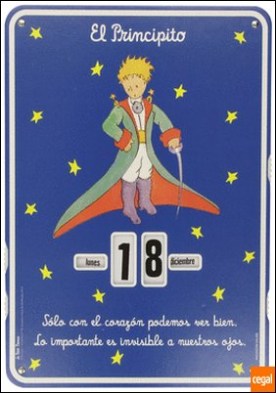 Calendario El Principito 2014 Sólo con el corazón podemos ver bien (calendario) . Lo importante es invisible a nuestros ojos