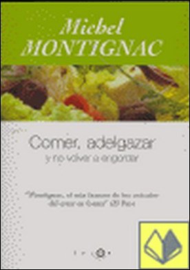 Comer, adelgazar y no volver a engordar