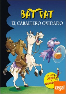 Bat Pat. El caballero oxidado (Serie Bat Pat)