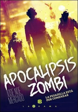 Apocalipsis zombi. La pesadilla esta por comenzar