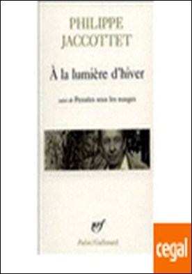 A la lumière d'hiver . Pensées sous les nuages/ Leçons/ Chants d'en bas