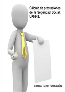 Cálculo de prestaciones de la Seguridad Social. UF0342