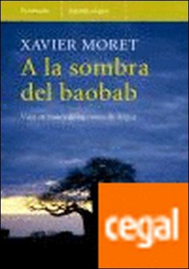 A la sombra del baobab. . Viaje en busca de las raíces de África
