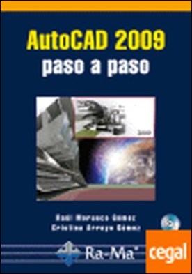 AUTOCAD 2009. PASO A PASO. INCLUYE CD-ROM