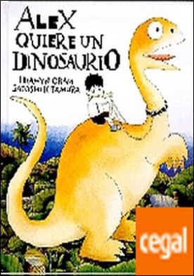 ALEX QUIERE UN DINOSAURIO