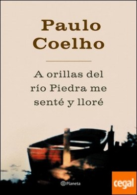 A orillas del río Piedra, me senté y lloré