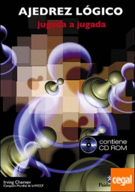 AJEDREZ LÓGICO. Jugada a jugada (Libro+CD ROM)