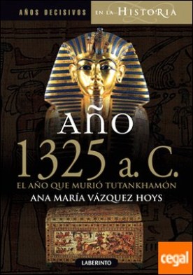 Año 1325 a. C. El año que murió Tutankhamón