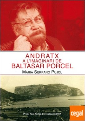 Andratx a l?imaginari de Baltasar Porcel