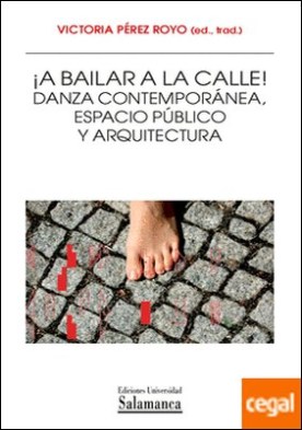¡A bailar a la calle! Danza contemporánea, espacio público y arquitectura