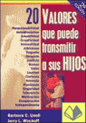 20 valores que puede transmitir a sus hijos . 2ª EDICION
