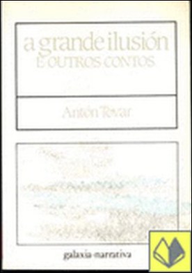 A grande ilusión e outros contos