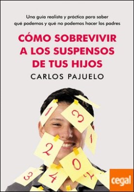 Cómo sobrevivir a los suspensos de tus hijos