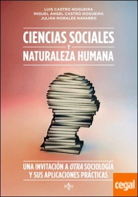 Ciencias sociales y naturaleza humana . Una invitación a Otra Sociología y sus aplicaciones prácticas
