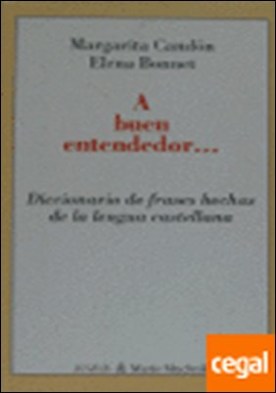 A buen entendedor-- diccionario de frases hechas lengua castellana