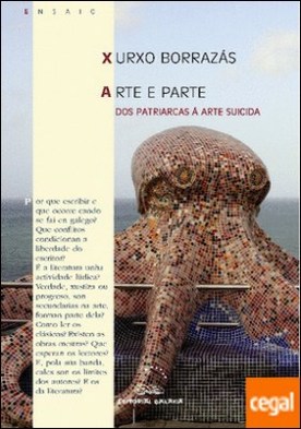 Arte e parte. Dos patriarcas á arte suicida