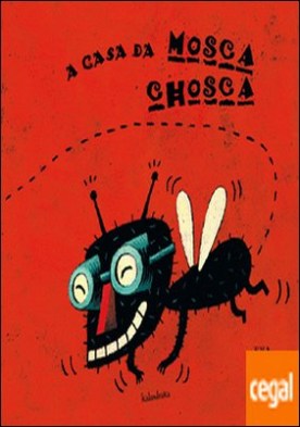 A casa da mosca chosca